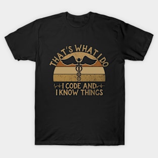 i code and i know thing medical coder funny medical coding T-Shirt